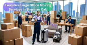 Executive Large Office Moving Services In Sherman Oak