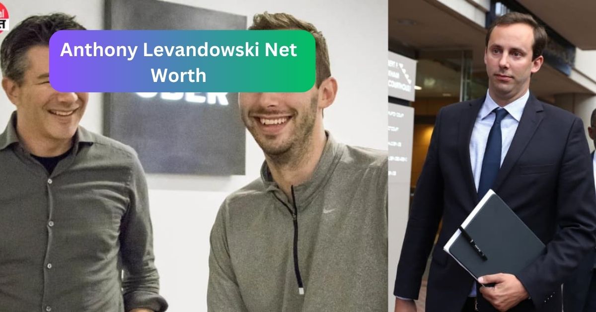 Anthony Levandowski Net Worth - A Complete Guide In Detail!