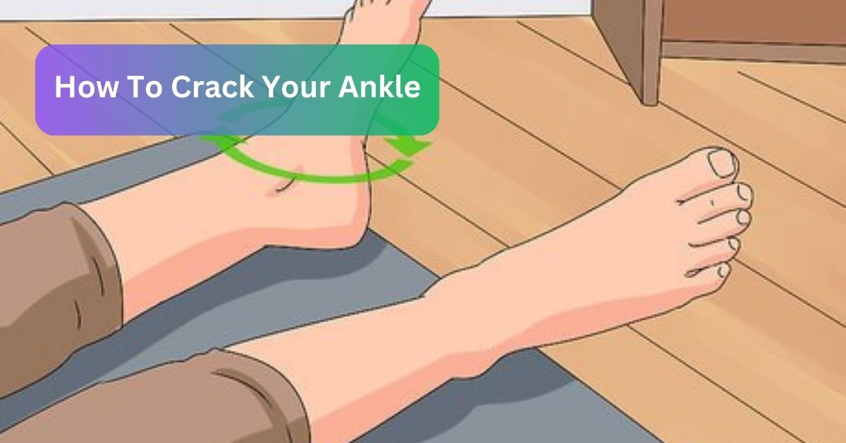 How To Crack Your Ankle - Unlocking Relief!