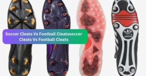 Soccer Cleats Vs Football Cleatssoccer Cleats Vs Football Cleats - The Ultimate Guide!