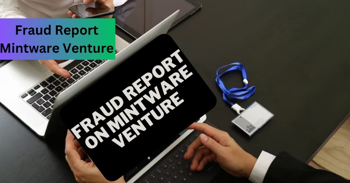 Fraud Report On Mintware Venture