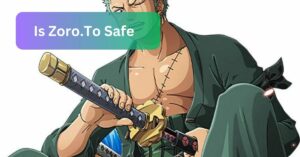 Is Zoro.To Safe - Uncover The Facts With a Click!