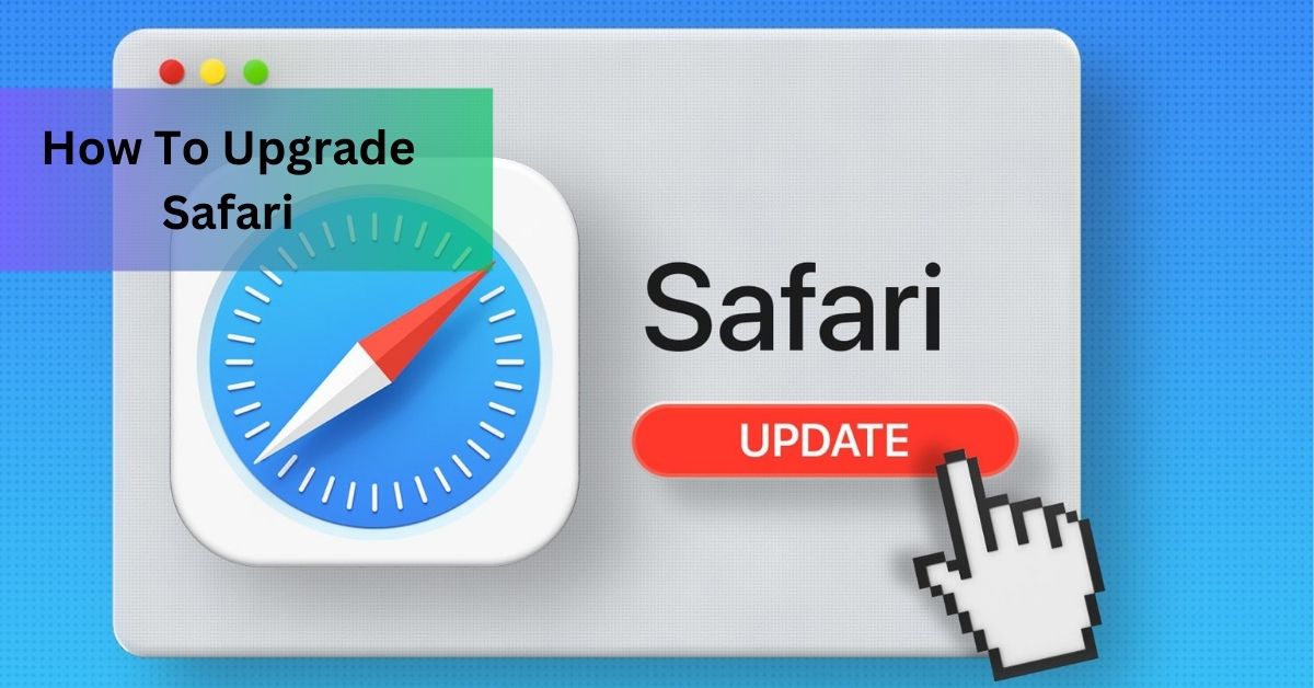 How To Upgrade Safari
