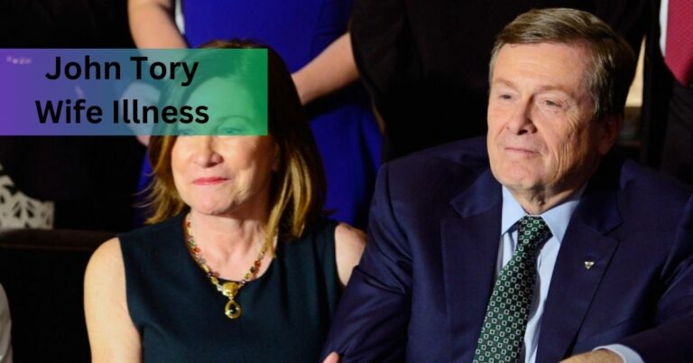 John Tory Wife Illness – Dive Into Detailed!
